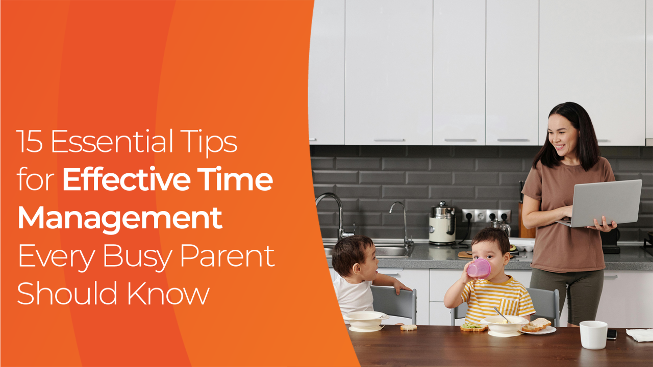 10 Time Management Tips Every Busy Parent Needs to Know - LifeHack
