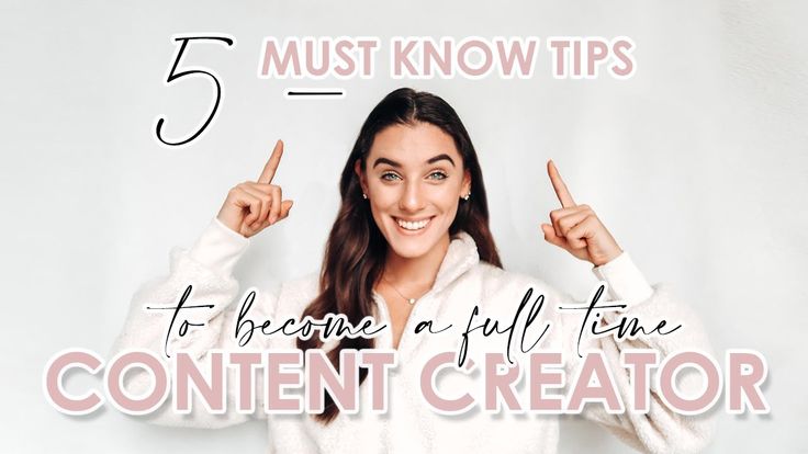 5 MUST KNOW TIPS TO BE A SUCCESSFUL FULL TIME CONTENT CREATOR *advice fr...