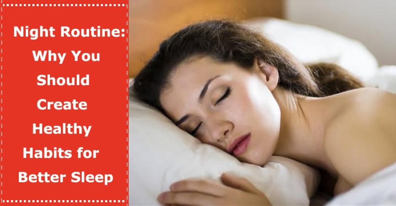 Night Routine: Why You Should Create Healthy Habits for Better Sleep ...